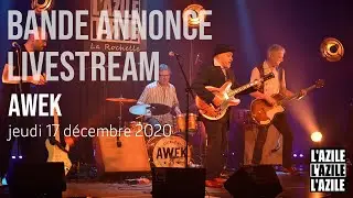 Bande D'annonce Concert LiveStream AWEK à l'AZILE de La Rochelle - Jeudi 17 décembre 2020 à 20h45