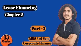 Lease Financing, Mbs 3rd Sem || Corporate finance, Chapter 4 (part-3)