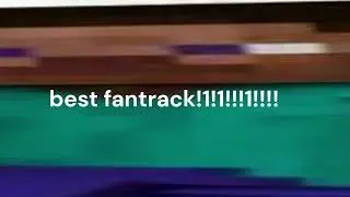 best stev fantrack!1!!111