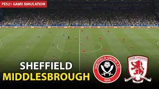 Sheffield United vs Middlesbrough | EFL Championship 2026 Match | PES 21 Gameplay Simulation