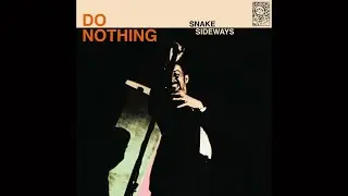 Do Nothing - Snake Sideways (Full Album) 2023