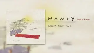 MAMPY - Dreams Come True (Official Audio)