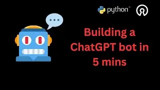 Building a GPT Bot like ChatGPT in 5 mins.