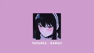Kawaii - (sped up)