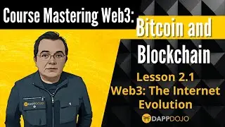 Lesson 2.1 Web3: The Internet Evolution - Mastering Web3: Bitcoin and Blockchain