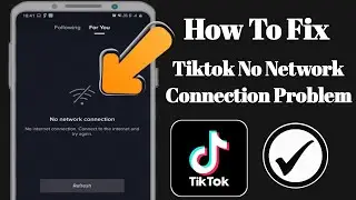 Fix Tiktok No Network Connection Problem 2025 | tiktok no internet connection problem
