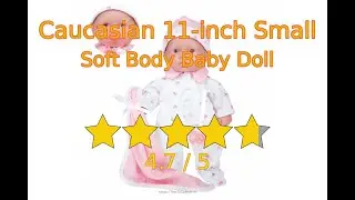 Let's review Caucasian 11-inch Small Soft Body Baby Doll