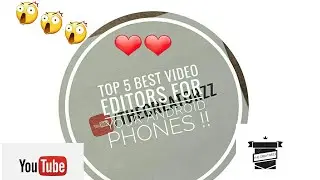 TOP 5 BEST VIDEO EDITORS FOR YOUR ANDROID PHONES 2017 || THE CREATORZZ ✌