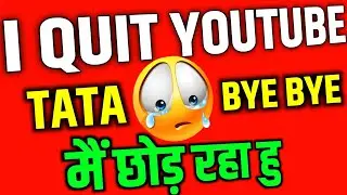 I Quit YouTube 😭