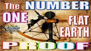FLAT EARTH SCHOOL - The Number One Flat Earth Proof!