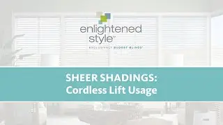 Sheer Shadings: Cordless Lift Usage