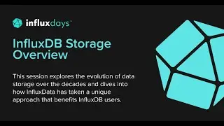 Brian Gilmore [InfluxData] | InfluxDB Storage Overview | InfluxDays 2022