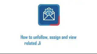 How to unfollow, assign and view related Jira issues with Microsoft Outlook for Jira (was OTJ)