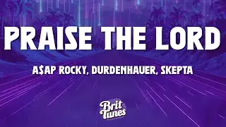A$AP Rocky, Durdenhauer  - Praise The Lord (Da Shine) Lyrics ft. Skepta