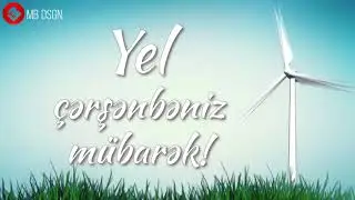 YEL ÇƏRŞƏNBƏSİ TƏBRİKİ