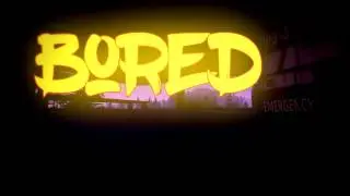 Bored