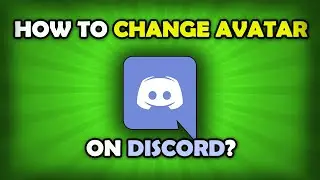 How To Change Avatar On Discord?