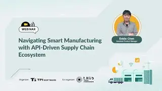 Tech Workshop｜Navigating Smart Manufacturing with API Driven Supply Chain Ecosystem