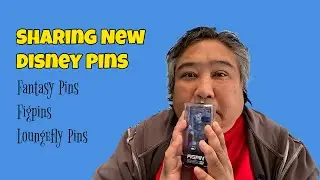 Sharing New DISNEY Pins | FANTASY, FIGPINS & LOUNGEFLY
