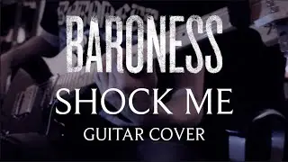 Baroness - Shock Me | Guitar Cover