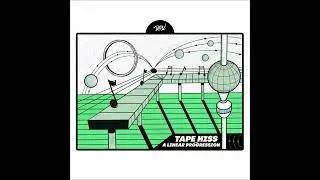 tape_hiss - A Linear Progression