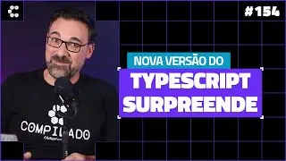 Nova versão do TypeScript está pronta [Cortes Compilado]
