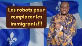 Les robots pour remplacer les immigrants au Canada!