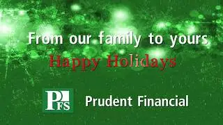 Happy Holidays from Prudent Financial Services