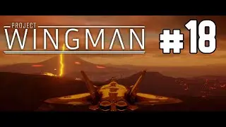 Project Wingman Playthrough || Mission 18: Return