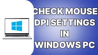 How To Check Mouse DPI In Windows (SIMPLE)