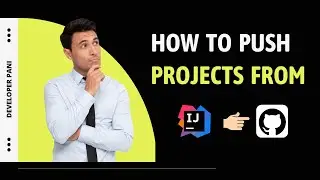How to push projects from IntelliJ IDEA to GitHub || IntelliJ || Github || Developer pani