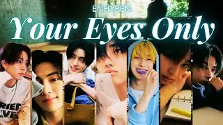 ENHYPEN【Your Eyes Only】日本語訳 | カナルビ | ROM | パート分け | FMV