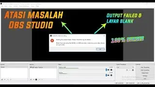 Cara Mengatasi Obs Studio Output Failed & Blank | TSFT