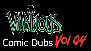 Villainous Comic Dubs Volume 04