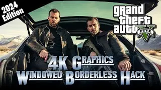 GTA 5: 4K Streamer Mode Windowed Borderless Setup Guide