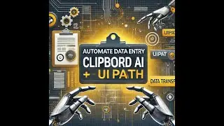 Revolutionize Data Entry: How to Use Clipboard AI with UiPath for Seamless Automation!