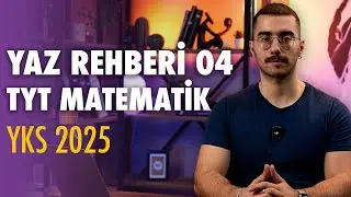 YAZ REHBERİ 04: TYT MATEMATİK | 