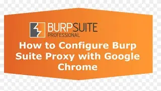 How to configure Burp Suite proxy with Google Chrome and Firefox browsers complete guide
