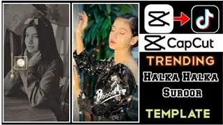 Capcut New Template | Halka Halka Suror Tiktok New Trend | Tiktok new trend