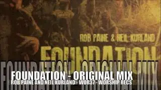 Foundation EP - Rob Paine and Neil Kurland - Original Mix