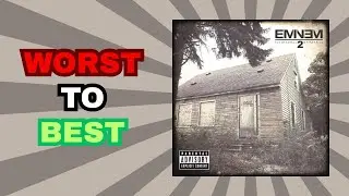 WORST to BEST! - The Marshall Mathers LP2