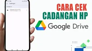 Cara Melihat Cadangan Android Di Google Drive | Cek Backup Hp Android