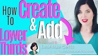 Lower Thirds Tutorial | Create Professional Looking Videos with Camtasia