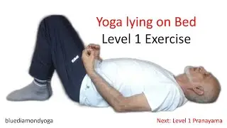 Yoga Lying on Bed - First Level Exercises