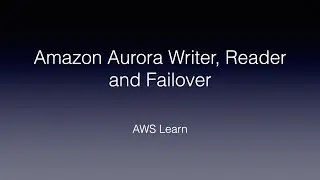 Amazon Aurora Writer, Reader and Failover