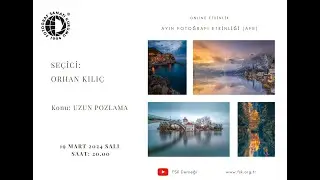 Online Etkinlik - Mart Ayı Fotoğraf Etkinliği - Şeçici: Orhan KILIÇ