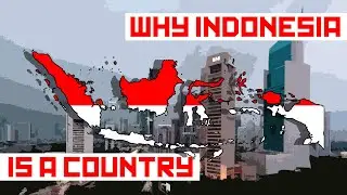 Why Is Indonesia A Country? And Other Questions About Indonesian Geopolitics