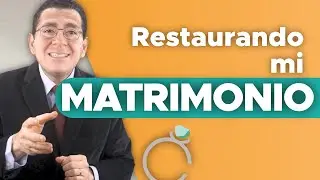 177-RESTAURANDO mi matrimonio de SIEMPRE | Dr. Armando Duarte
