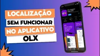 Porquê a localização no aplicativo olx não está funcionado? Como resolver