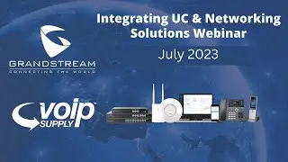 Grandstream Integrating UC & Networking Solutions | Webinar July 2023